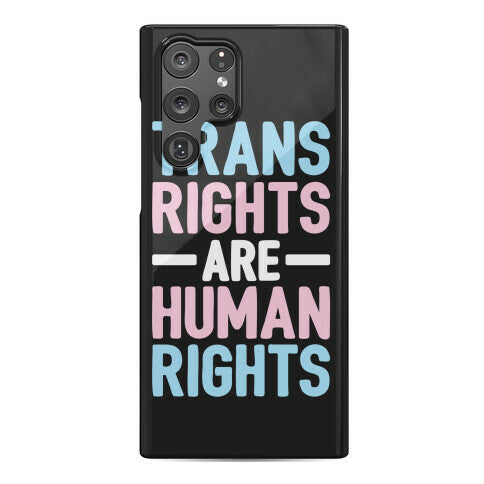 Trans Rights Are Human Rights Phone Case